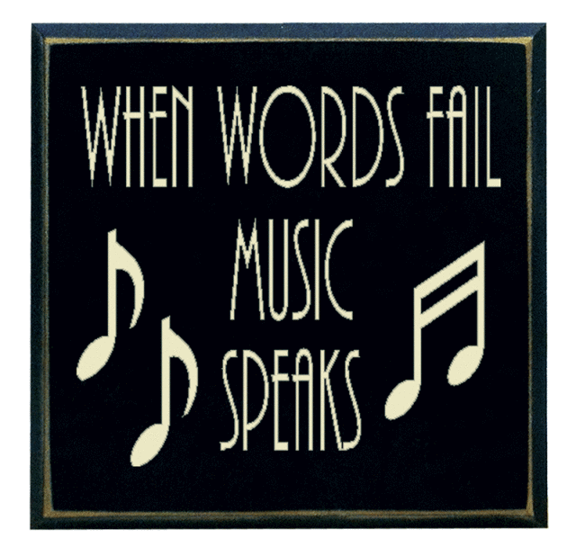 "When Words Fail Music Speaks"